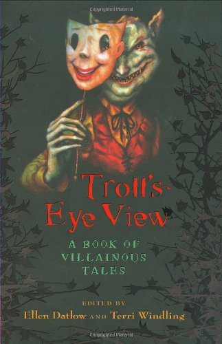 Troll's Eye View: A Book of Villainous Tales