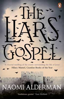 The Liars' Gospel: From the author of The Power, winner of the Baileys Women's Prize for Fiction 2017
