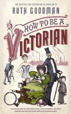 How To Be a Victorian