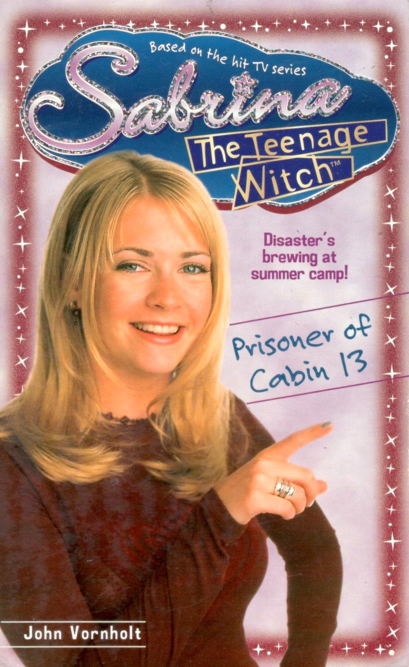 PRISONER OF CABIN 13 SABRINA THE TEENAGE WITCH 11 (Sabrina, the Teenage Witch S., Band 11)