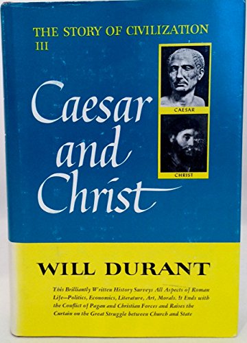 Caesar and Christ: A History of Roman Civilization from Its Beginnings to A.D. 337 (Story of Civilization, Vol 3)