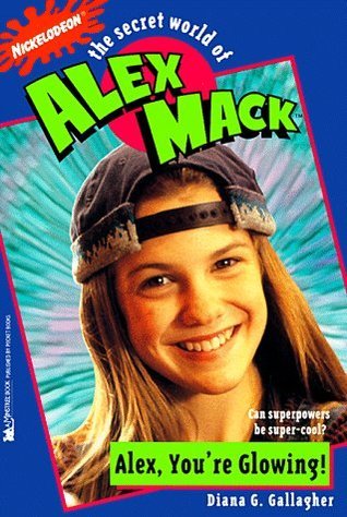 Alex, You're Glowing! (Nickelodeon's the Secret World of Alex Mack)