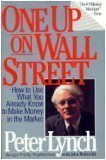 One Up on Wall Street: How to Use What You Already Know to Make Money in the Market