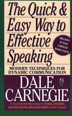 The Quick and Easy Way to Effective Speaking (Dale Carnegie Books)