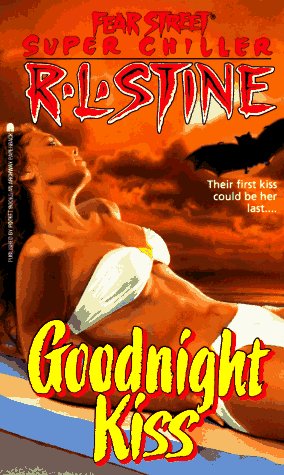GOODNIGHT KISS (FEAR STREET SUPERCHILLER 3)