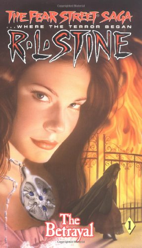 The Betrayal (Volume 1) (Fear Street Saga)