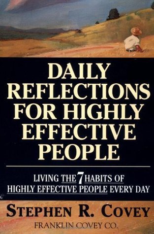 Daily Reflections for Highly Effective People: Living THE SEVEN HABITS OF HIGHLY SUCCESSFUL PEOPLE Every Day