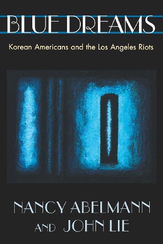 Blue Dreams: Korean Americans and the Los Angeles Riots