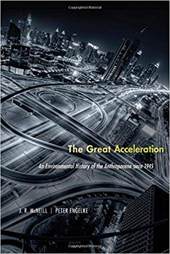 Mcneill, J: Great Acceleration: An Environmental History of the Anthropocene since 1945