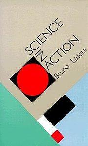Science in Action: How to Follow Scientists and Engineers through Society