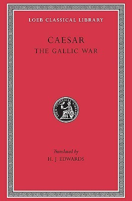 Caesar, J: Gallic War (Loeb Classical Library #72)