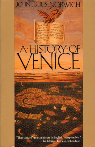 A History of Venice: John Julius Norwich