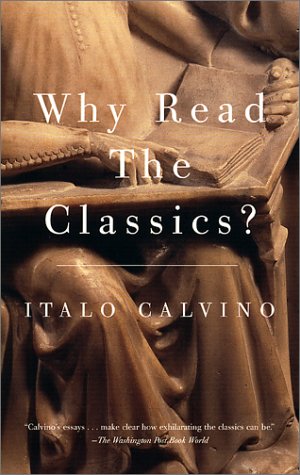 Why Read the Classics? (Vintage)
