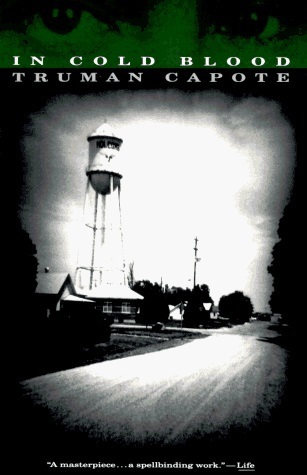 In Cold Blood: A True Account of a Multiple Murder and Its Consequences (Vintage International)