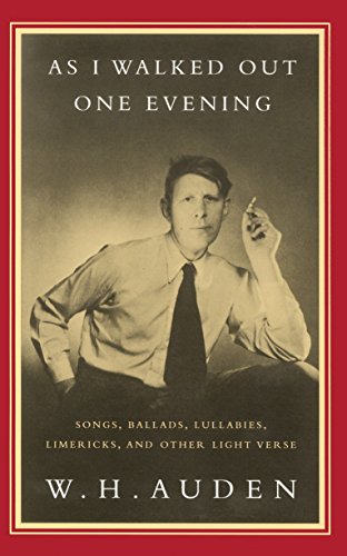 As I Walked Out One Evening: Songs, Ballads, Lullabies, Limericks, and Other Light Verse (Vintage International)