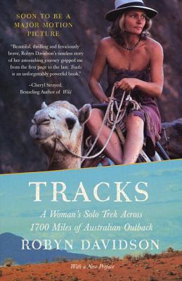 Tracks: A Woman's Solo Trek Across 1700 Miles of Australian Outback (Vintage Departures)