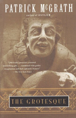 The Grotesque: A Novel (Vintage Contemporaries)