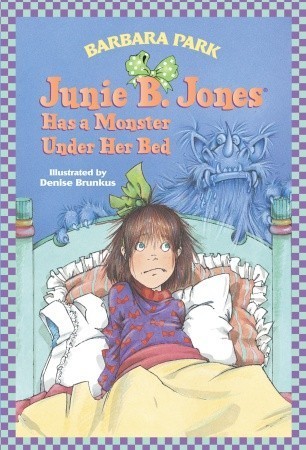 Junie B. Jones #8: Junie B. Jones Has a Monster Under Her Bed