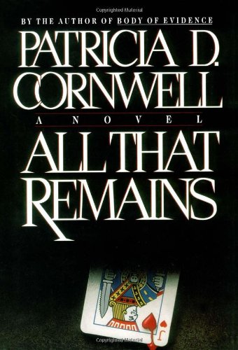 All That Remains: Scarpetta 3 (Kay Scarpetta, 3)