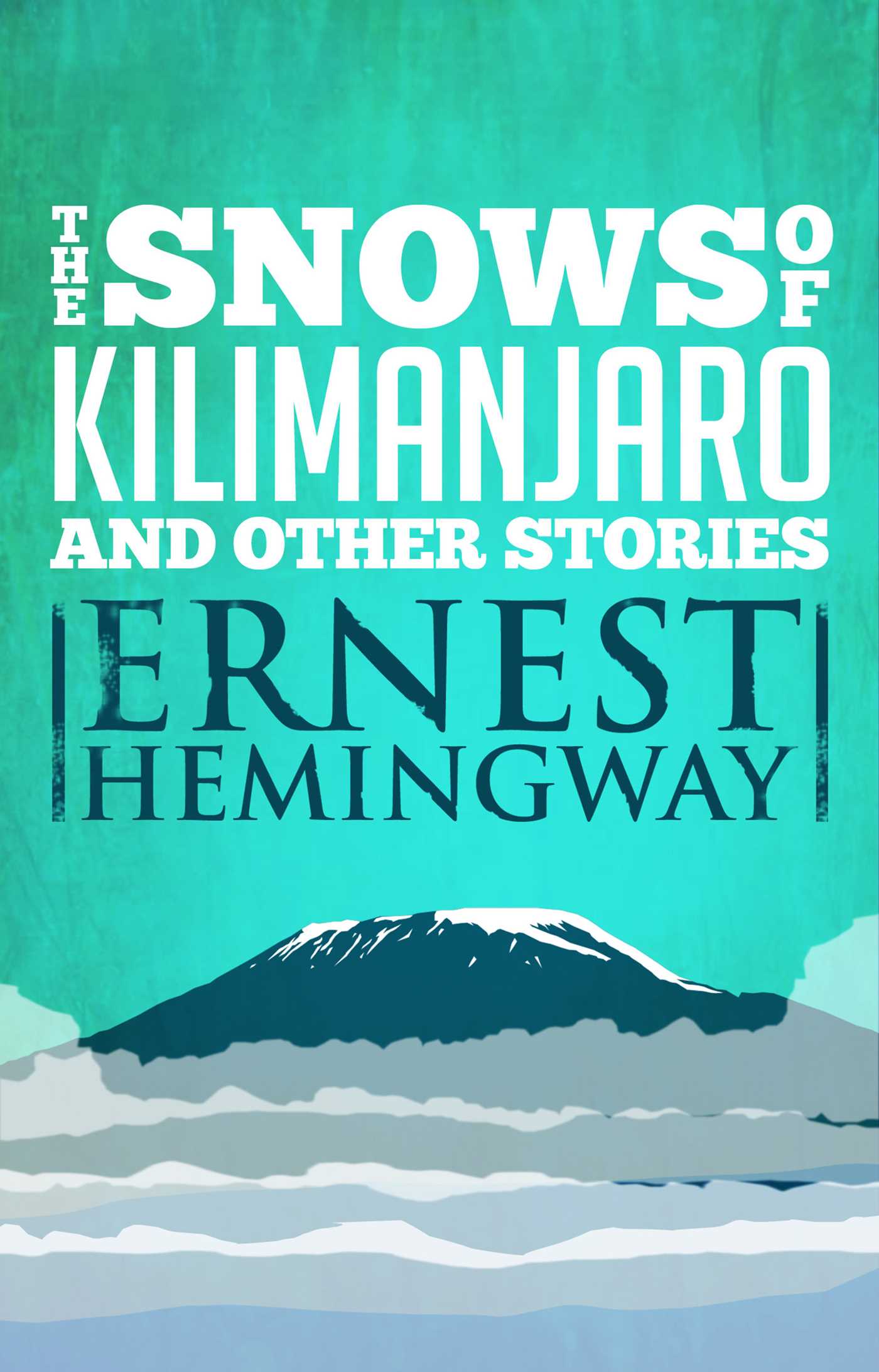 The Snows of Kilimanjaro and Other Stories (Scribner Classics)