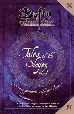 Tales of the Slayer: Volume 4 (Buffy the Vampire Slayer, Band 4)
