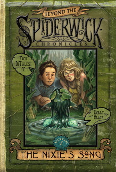 The Nixie's Song (Volume 1) (Beyond the Spiderwick Chronicles)