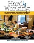 Hardly Working: The Overachieving Underperformer's Guide to Doing as Little as Possible in the Office