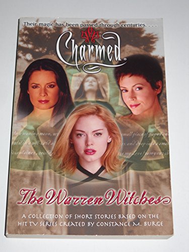 The Warren Witches: A collection of Original Short Stories Based on the Hit TV series Created by Constance M. Burge (Charmed)