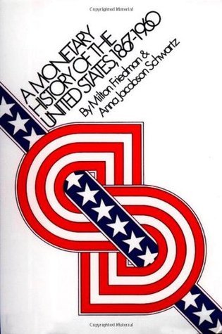 A Monetary History of the United States, 1867-1960 (National Bureau of Economic Research Publications)