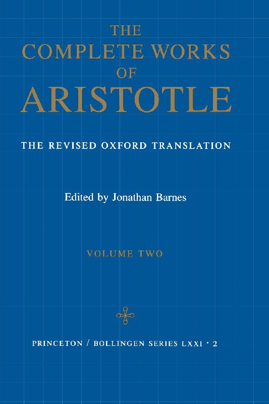 The Complete Works of Aristotle Volume 2 (The Revised Oxford Translation)