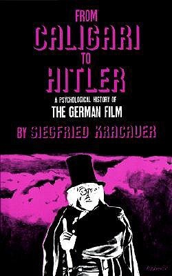 From Caligari to Hitler: A Psychological History of the German Film