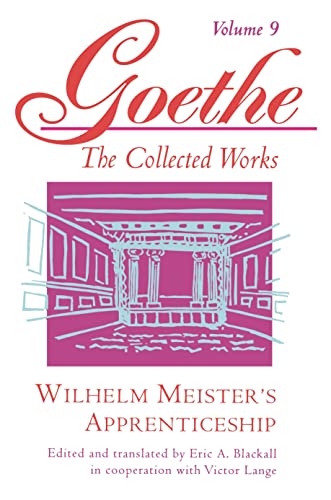 Goethe, Volume 9: Wilhelm Meister's Apprenticeship (Goethe : The Collected Works, Band 9)
