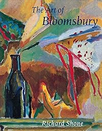 Art of Bloomsbury: Roger Fry, Vanessa Bell, and Duncan Grant