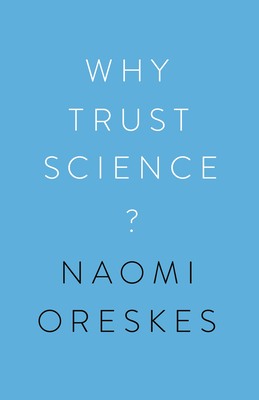 Why Trust Science? (University Center for Human Values Series)