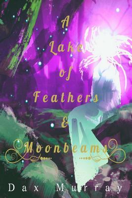 A Lake of Feathers and Moonbeams