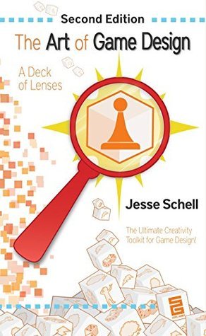 The Art of Game Design: A Deck of Lenses, Second Edition