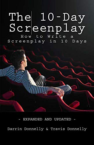 The 10-Day Screenplay: How to Write a Screenplay in 10 Days