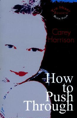 How To Push Through (The Heart Beneath, Band 4)