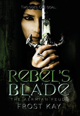 Rebel's Blade (Aermian Feuds, Band 1)