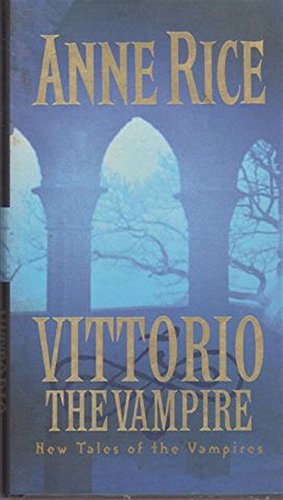 Vittorio, the Vampire (New tales of the vampires)