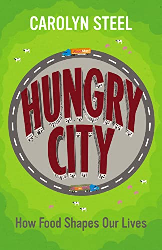 Hungry City: How Food Shapes Our Lives