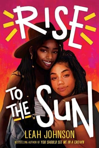 Rise to the Sun: from the bestselling author of You Should See Me in a Crown