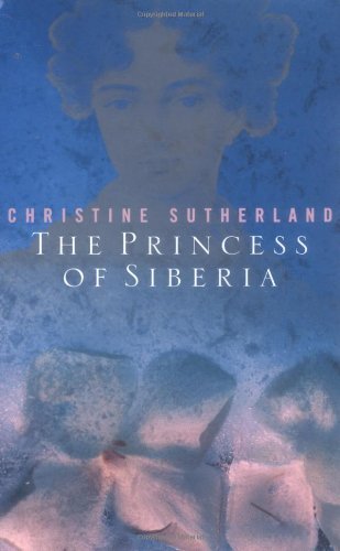 The Princess of Siberia: The Story of Maria Volkonsky and the Decembrist Exiles