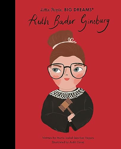 Ruth Bader Ginsburg (Little People, BIG DREAMS, Band 68)