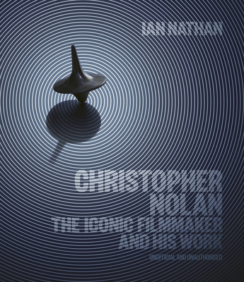 Christopher Nolan: The Iconic Filmmaker and His Work (Iconic Filmmakers Series)