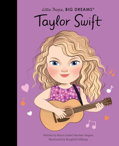 Taylor Swift: THE SUNDAY TIMES BESTSELLER (Little People, BIG DREAMS, Band 115)