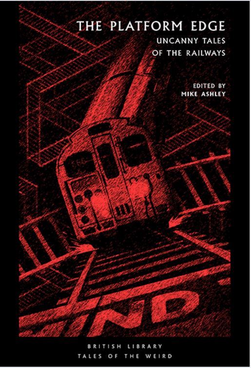 The Platform Edge: Uncanny Tales of the Railways (British Library Tales of the Weird): 6