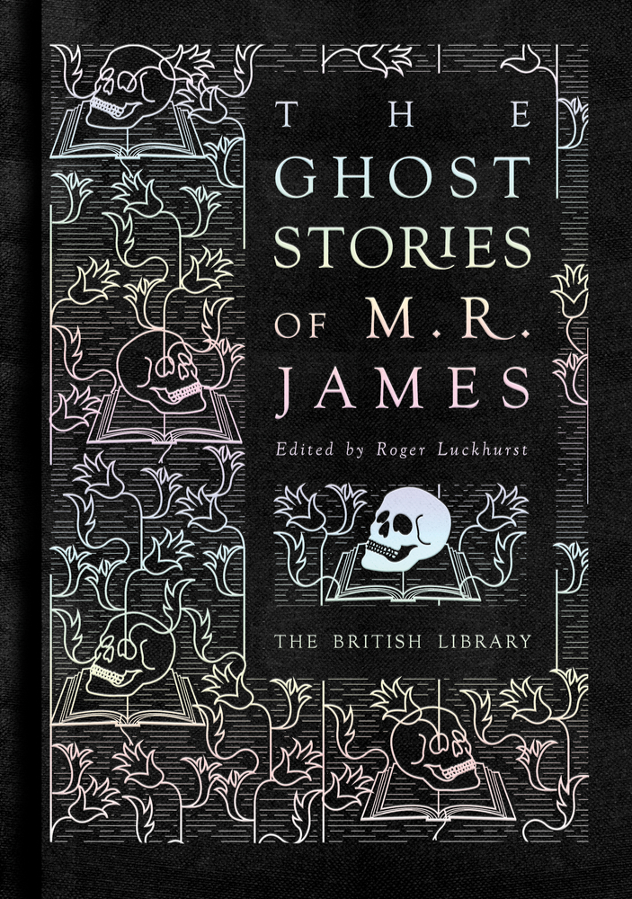 The Ghost Stories of M. R. James (British Library Classics) (British Library Hardback Classics)