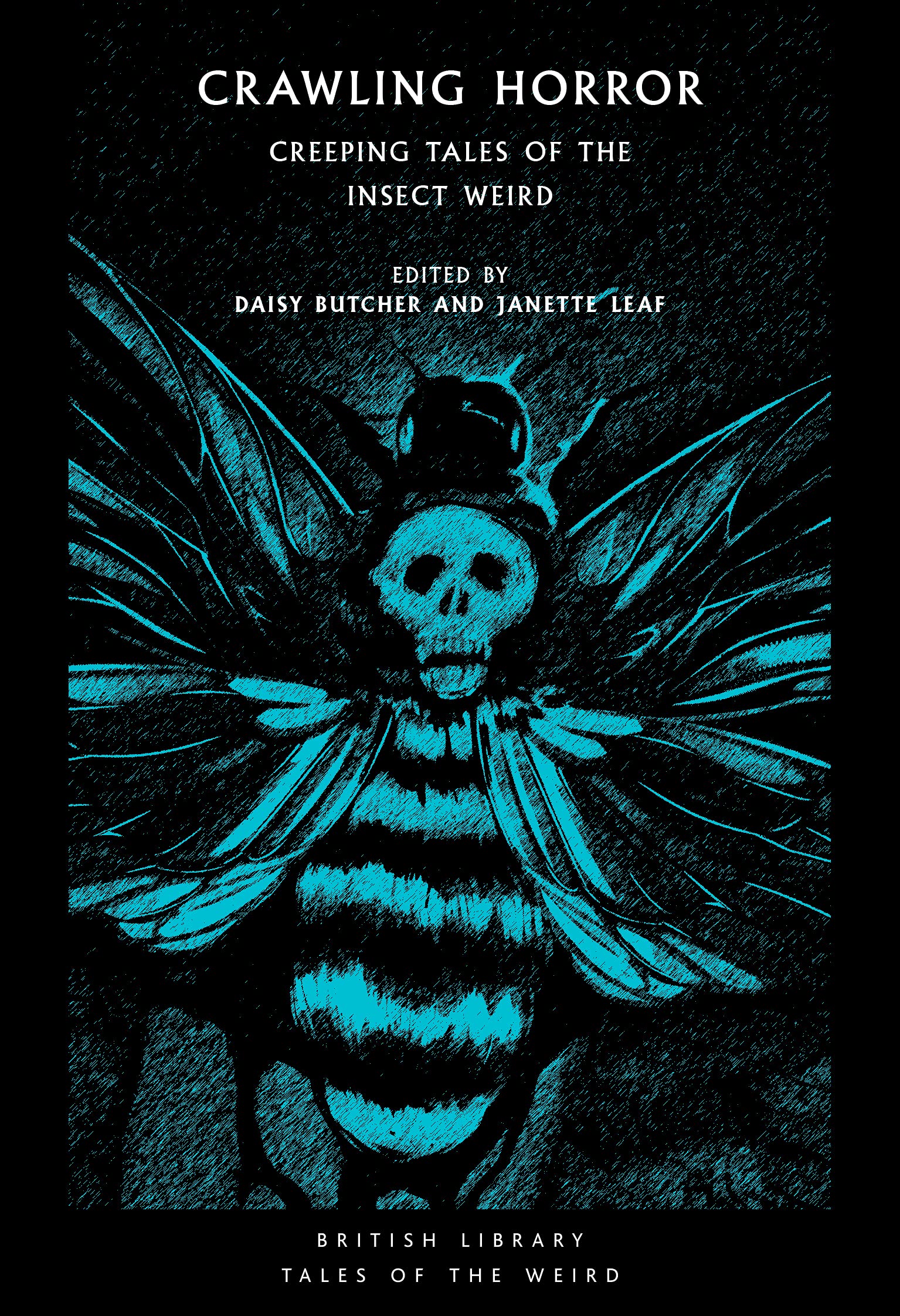 Crawling Horror: Creeping Tales of the Insect Weird: 21 (British Library Tales of the Weird): 23