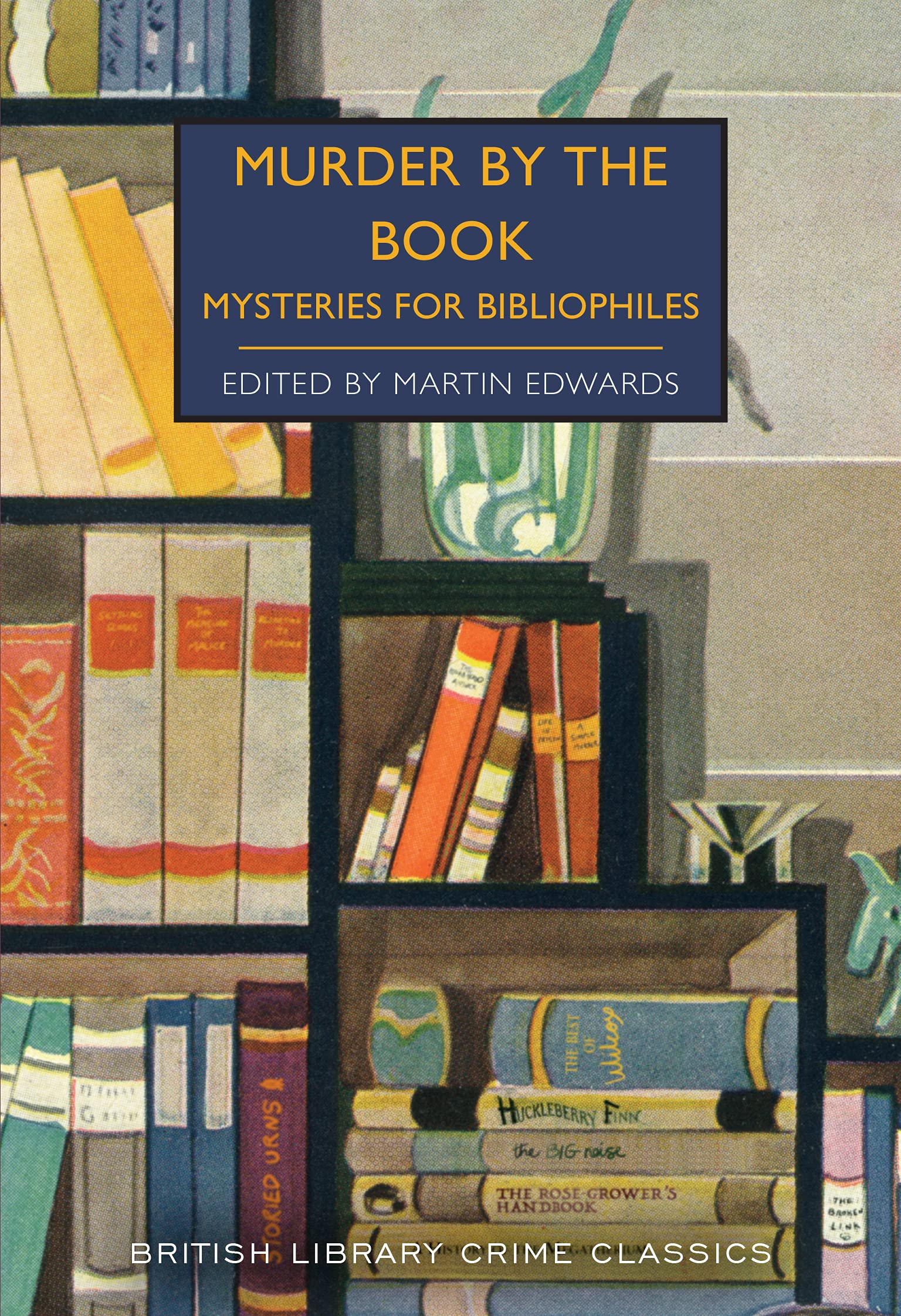 Murder by the Book: Mysteries for Bibliophiles (British Library Crime Classics, Band 93)